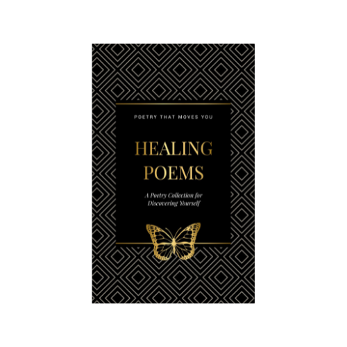 Healing Poems: A Poetry Collection for Discovering Yourself: Poetry That Moves You (Paperback)